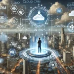 Cloud CRM in 2025